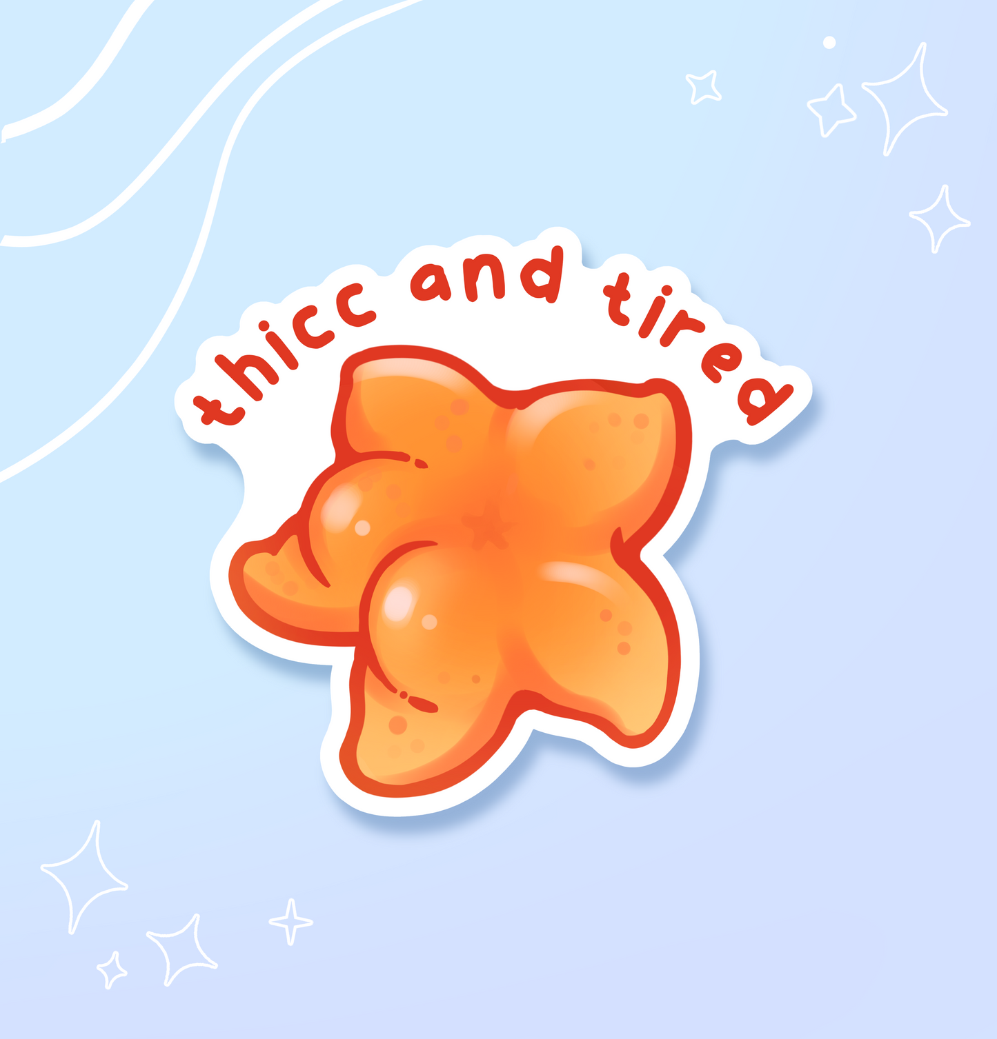 Thicc & Tired Sticker